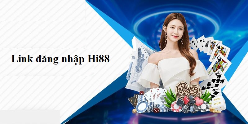 Giới thiệu đường link đăng nhập vào Hi88